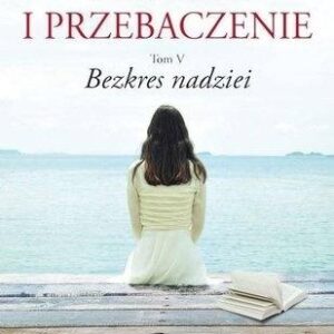 Zemsta i przebaczenie Tom 5. Bezkres nadziei