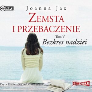 Zemsta i przebaczenie Tom 5 Bezkres nadziei (Audiobook)