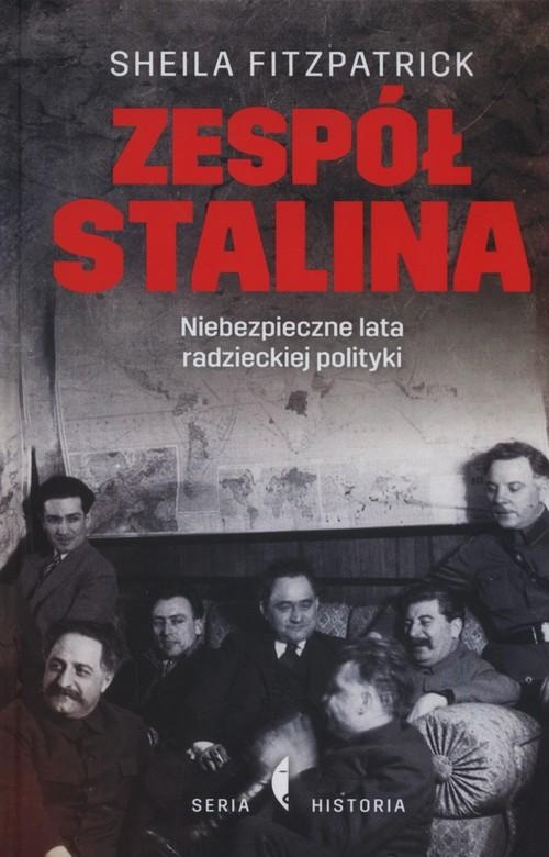 Zespół Stalina. Niebezpieczne lata radzieckiej polityki