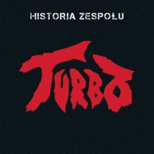 Zetrzyj krew i graj dalej Historia zespołu Turbo