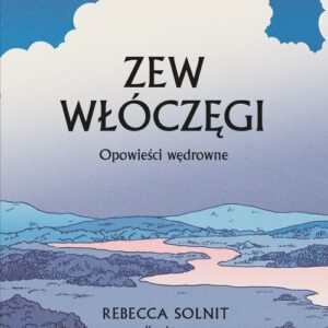 Zew włóczęgi Opowieści wędrowne