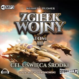 Zgiełk wojny Tom 3 Cel uświęca środki (Audiobook)