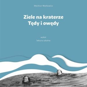 Ziele na kraterze Tędy i owędy Wybór