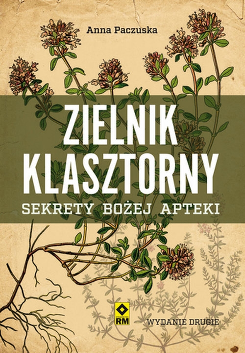 Zielnik klasztorny. Sekrety bozej apteki