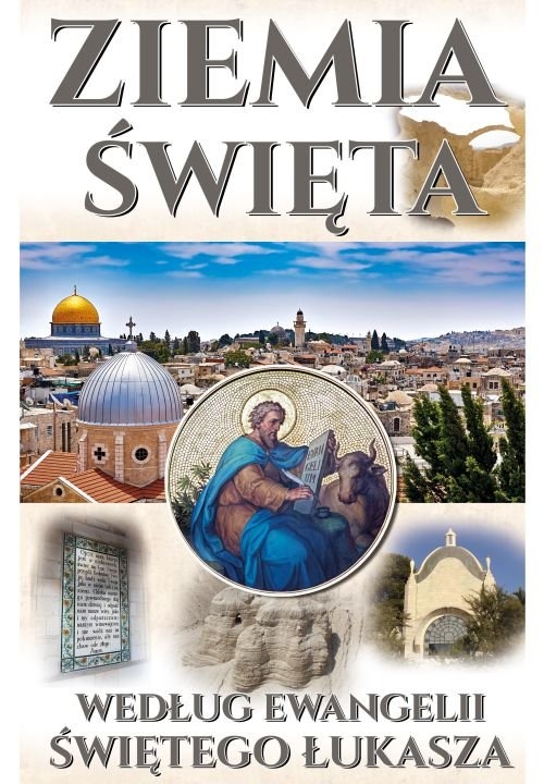 Ziemia Święta. wg. Ewangelii Świętego Łukasza