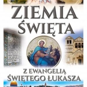 Ziemia Święta z Ewangelią św. Łukasza