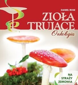 Zioła trujące na straży zdrowia, onkologia