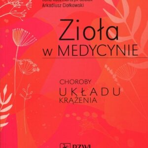 Zioła w medycynie. Choroby układu krążenia