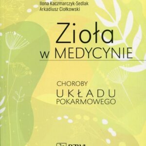 Zioła w medycynie. Choroby układu pokarmowego