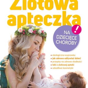 Ziołowa apteczka na dziecięce choroby