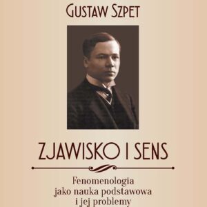 Zjawisko i sens. Fenomenologia jako nauka podstawowa i jej problemy