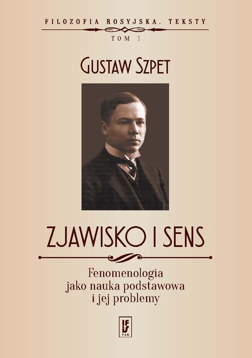 Zjawisko i sens. Fenomenologia jako nauka podstawowa i jej problemy