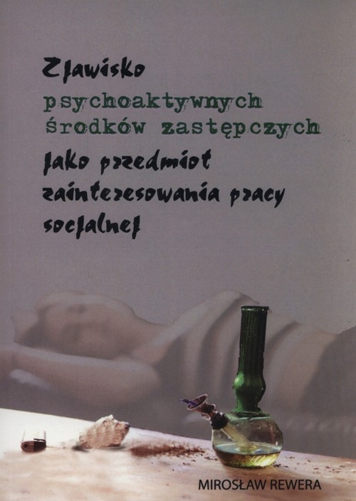 Zjawisko psychoaktywnych środków zastępczych. jako przedmiot zainteresowania pracy socjalnej