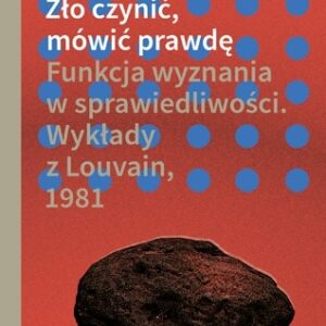 Zło czynić, mówić prawdę