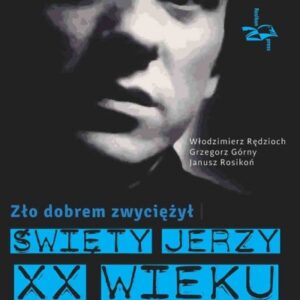 Zło dobrem zwyciężył. Święty Jerzy XX wieku