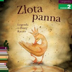 Złota panna Legenda o Złotej Kaczce Czytam sobie