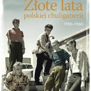 Złote lata polskiej chuliganerii. 1950-1960