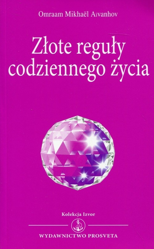 Złote reguły codziennego życia. Kolekcja Izvor nr 227