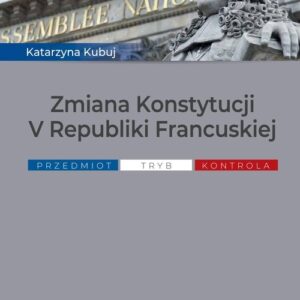 Zmiana Konstytucji V Republiki Francuskiej Przedmiot tryb, kontrola