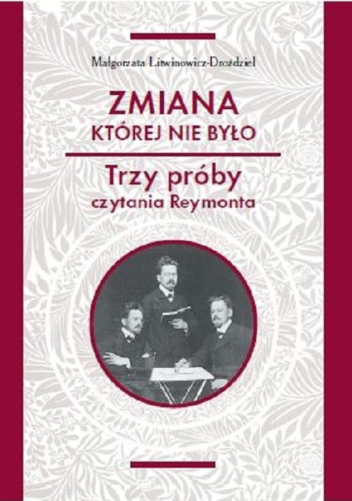 Zmiana której nie było. Trzy próby czytania Reymonta