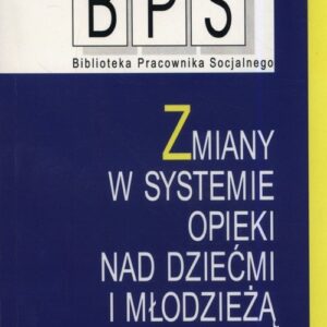 Zmiany w systemie opieki nad dziećmi i młodzieżą. Perspektywa europejska