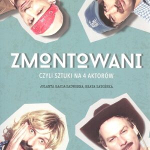 Zmontowani czyli sztuki na 4 aktorów