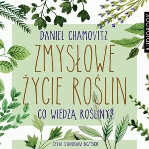 Zmysłowe życie roślin (Audiobook)