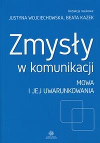 Zmysły w komunikacji. Mowa i jej uwarunkowania