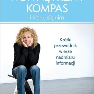 Znajdź swój wewnętrzny kompas i kieruj się nim
