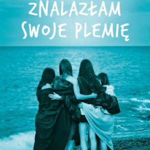 Znalazłam swoje plemię