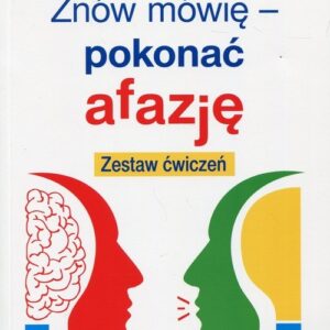 Znów mówię - pokonać afazję. Zestaw ćwiczeń