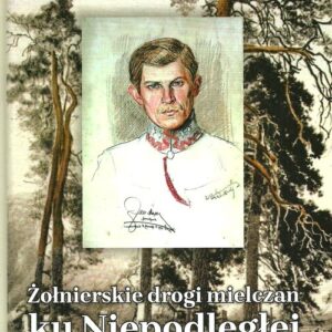 Żołnierskie drogi mielczan ku Niepodległej