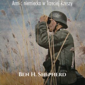 Żołnierze Hitlera Armia niemiecka w Trzeciej Rzeszy