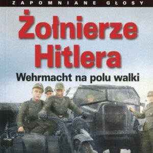 Żołnierze Hitlera Wehrmacht na polu walki