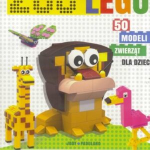 Zoo LEGO. 50 modeli zwierząt dla dzieci