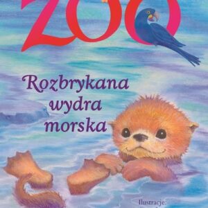 Zosia i jej zoo Rozbrykana wydra morska