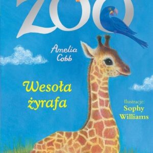 Zosia i jej zoo Wesoła żyrafa Tom 14