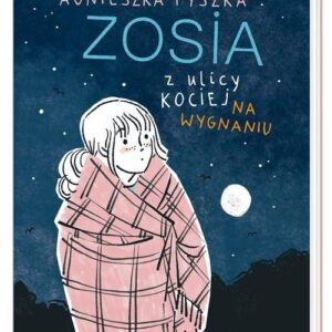 Zosia z ulicy Kociej Na wygnaniu. tom XI
