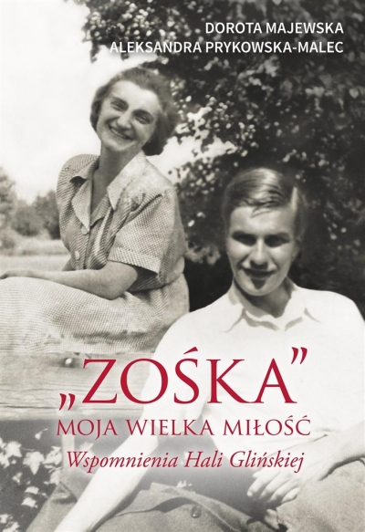 "Zośka" - moja wielka miłość. Wspomnienia Hali Gli