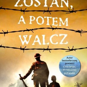 Zostań, a potem walcz