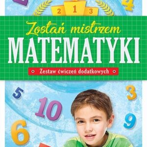 Zostań mistrzem matematyki Zestaw ćwiczeń dodatkowych Klasa 1