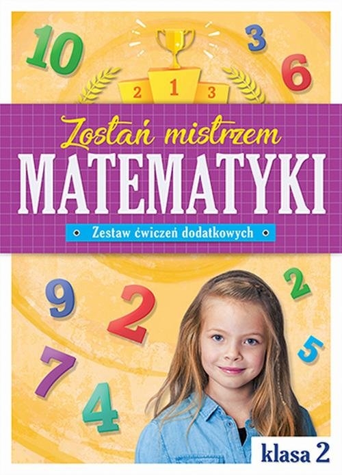 Zostań mistrzem matematyki Zestaw ćwiczeń dodatkowych klasa 2