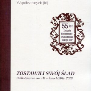 Zostawili swój ślad. Bibliotekarze zmarli w latach 2011-2018