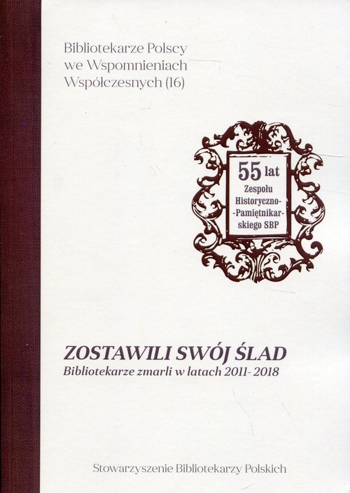 Zostawili swój ślad. Bibliotekarze zmarli w latach 2011-2018