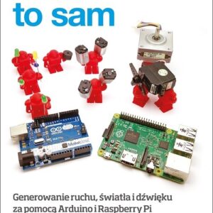 Zrób to sam Generowanie ruchu, światła i dźwięku za pomocą Arduino i Raspberry Pi