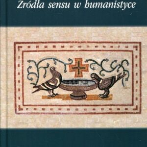 Źródła sensu w humanistyce