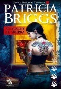 Zrodzony ze srebra. Seria z Mercedes Thompson. Tom V
