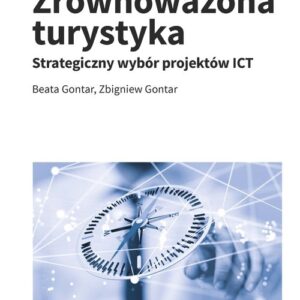 Zrównoważona turystyka. Strategiczny wybór projektów ICT