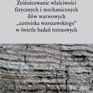 Zróżnicowanie właciwości fizycznych i mechanicznych iłów warwowych