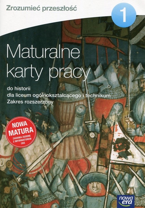 Zrozumieć przeszłość 1 Maturalne karty pracy do historii Zakres rozszerzony. Szkoła ponadgimnazjalna